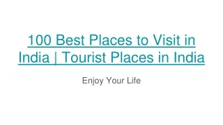 100 Best Places to Visit in India | Tourist Places in India