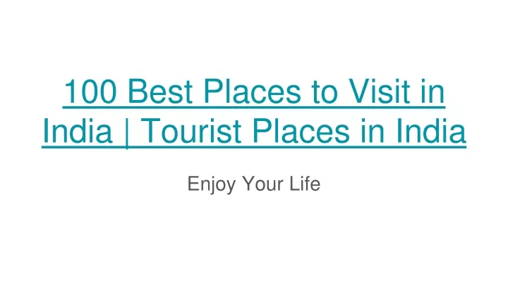 100 best places to visit in india tourist places in india