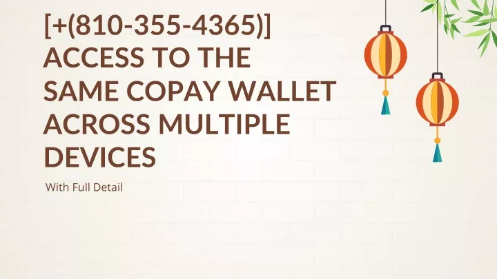 810 355 4365 access to the same copay wallet across multiple devices