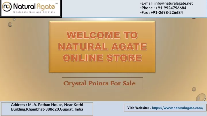 e mail info@naturalagate net phone 91 9924796684