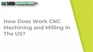 How Does Work CNC Machining and Milling In The US?