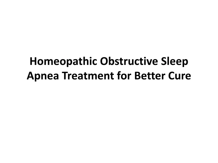 homeopathic obstructive sleep apnea treatment for better cure