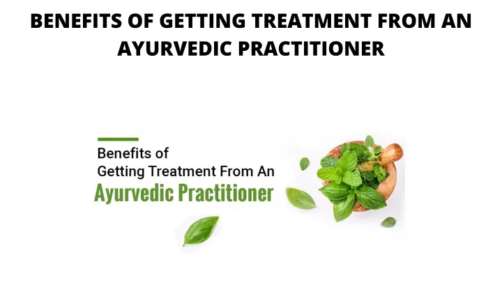 benefits of getting treatment from an ayurvedic