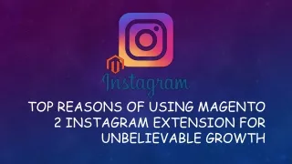 top reasons of using magento 2 instagram extension for unbelievable growth