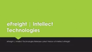 eFreight | Intellect Technologies Releases Latest Version of Intellect eFreight