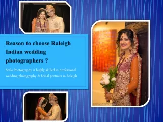 Reason to choose Raleigh indian wedding photographers ?