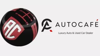 Auto cafe- Luxury Auto and Used Car Dealer