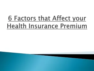 6 Factors that Affect your Health Insurance Premium