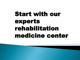 Start with our experts rehabilitation medicine center