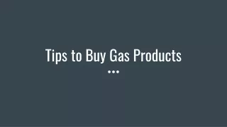 Tips to Buy Gas Products