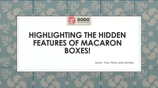 highlighting the hidden features of macaron boxes
