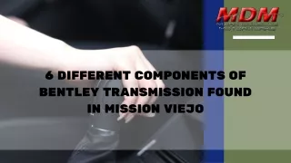 6 different components of bentley transmission