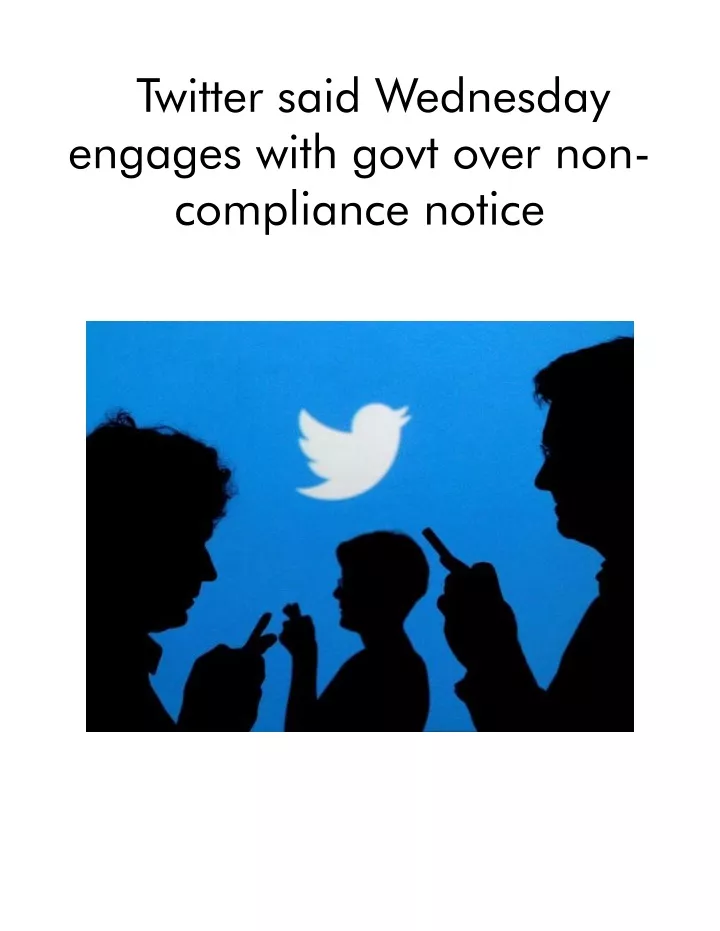 twitter said wednesday engages with govt over
