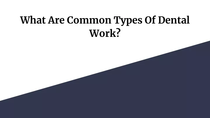 what are common types of dental work