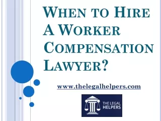 When to Hire A Worker Compensation Lawyer?