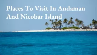 Andaman and Nicobar islands-A Ride To The Deep Blue Ocean