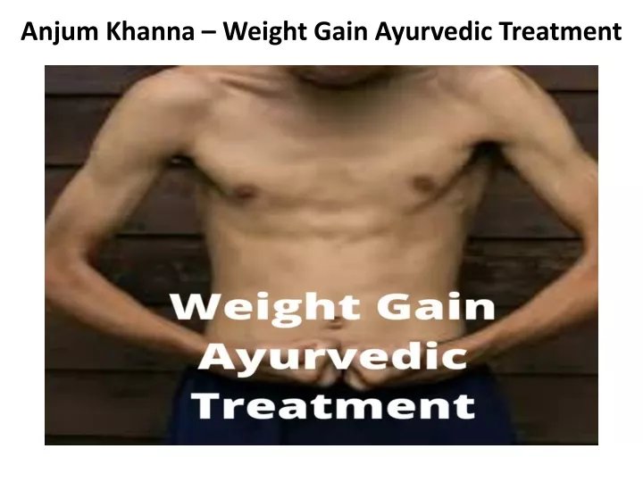 anjum khanna weight gain ayurvedic treatment
