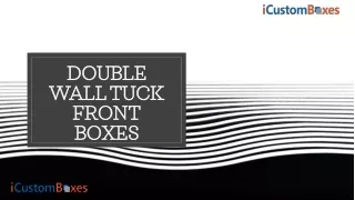 double wall tuck front boxes