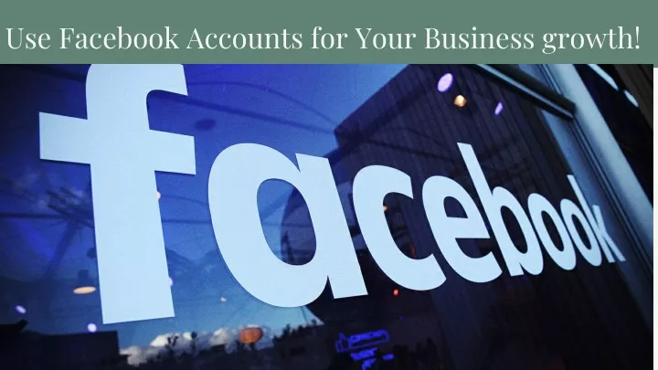 use facebook accounts for your business growth