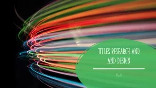 Titles Research and Design
