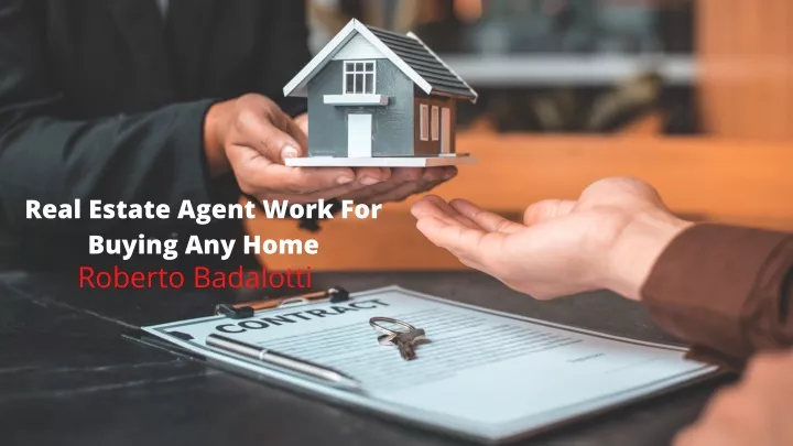 real estate agent work for buying any home