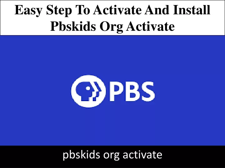 easy step to activate and install pbskids