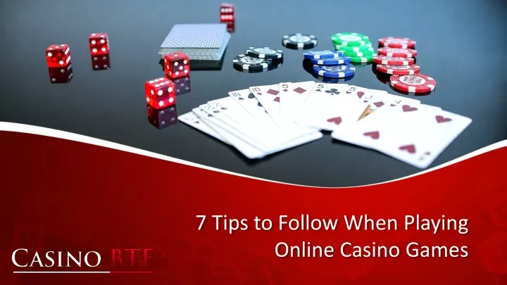 7 tips to follow when playing online casino games