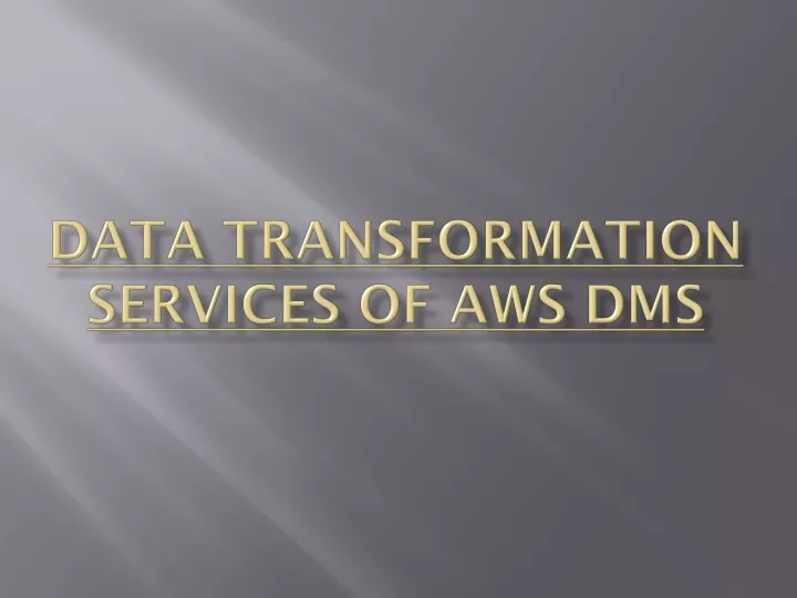 data transformation services of aws dms