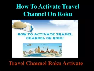 how to activate travel channel on roku