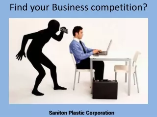 Saniton Plastic Corporation | Find your Business competition?