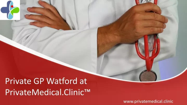 private gp watford at privatemedical clinic