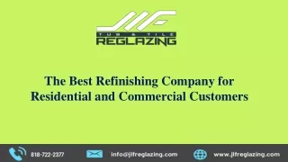 The Best Refinishing Company for Residential and Commercial Customers