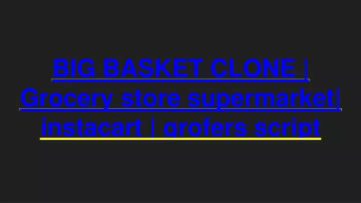 big basket clone grocery store supermarket