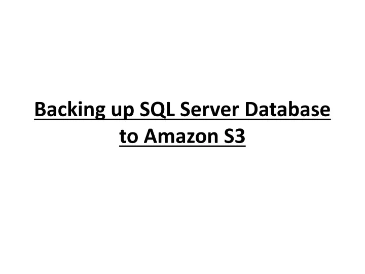 backing up sql server database to amazon s3