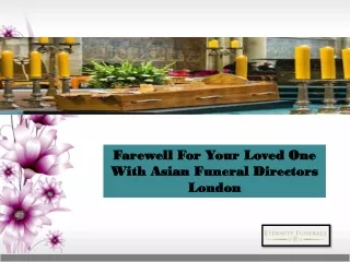 Farewell for your loved one with asian funeral directors london