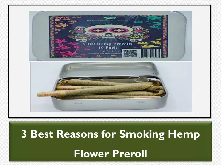 3 best reasons for smoking hemp flower preroll