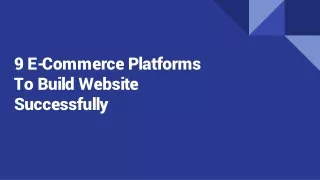 9 e commerce platforms to build website successfully