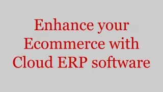 enhance your ecommerce with cloud erp software