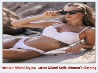 Fashion Miami Styles -  Latest Miami Style Women's Clothing