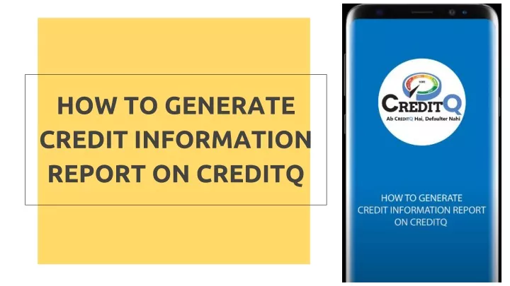 how to generate credit information report on creditq