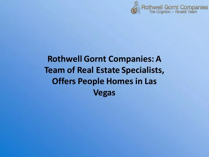 rothwell gornt companies a team of real estate