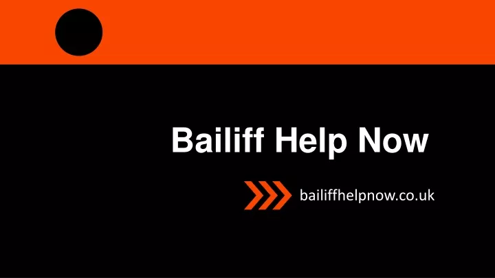 bailiff help now