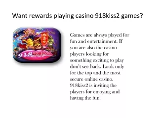 Want rewards playing casino 918kiss2 games?