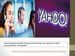 Record appends mistake raising uncertainty how can I speak to a Yahoo representative? Call upholds.