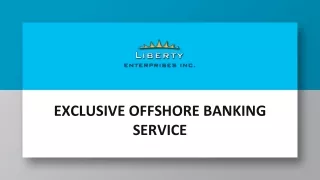 Exclusive offshore banking service