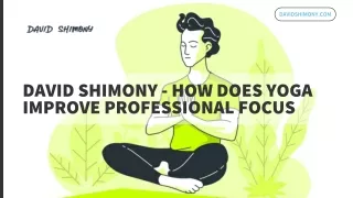 David Shimony - How Does Yoga Improve Professional Focus