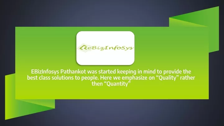ebizinfosys pathankot was started keeping in mind