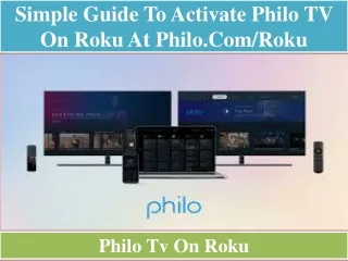 Simple Guide To Activate Philo TV on Roku At Philo.com/roku