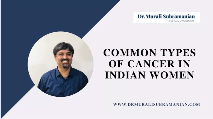 common types of cancer in indian women
