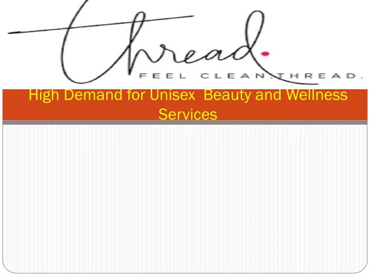 high demand for unisex beauty and wellness services